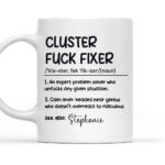 Cluster Fuck Fixer Problem Solver Personalized Mug 3