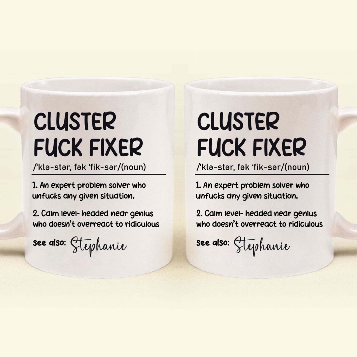 Cluster-Fuck-Fixer-Problem-Solver--Personalized-Mug_4 Cluster-Fuck-Fixer-Problem-Solver--Personalized-Mug_4
