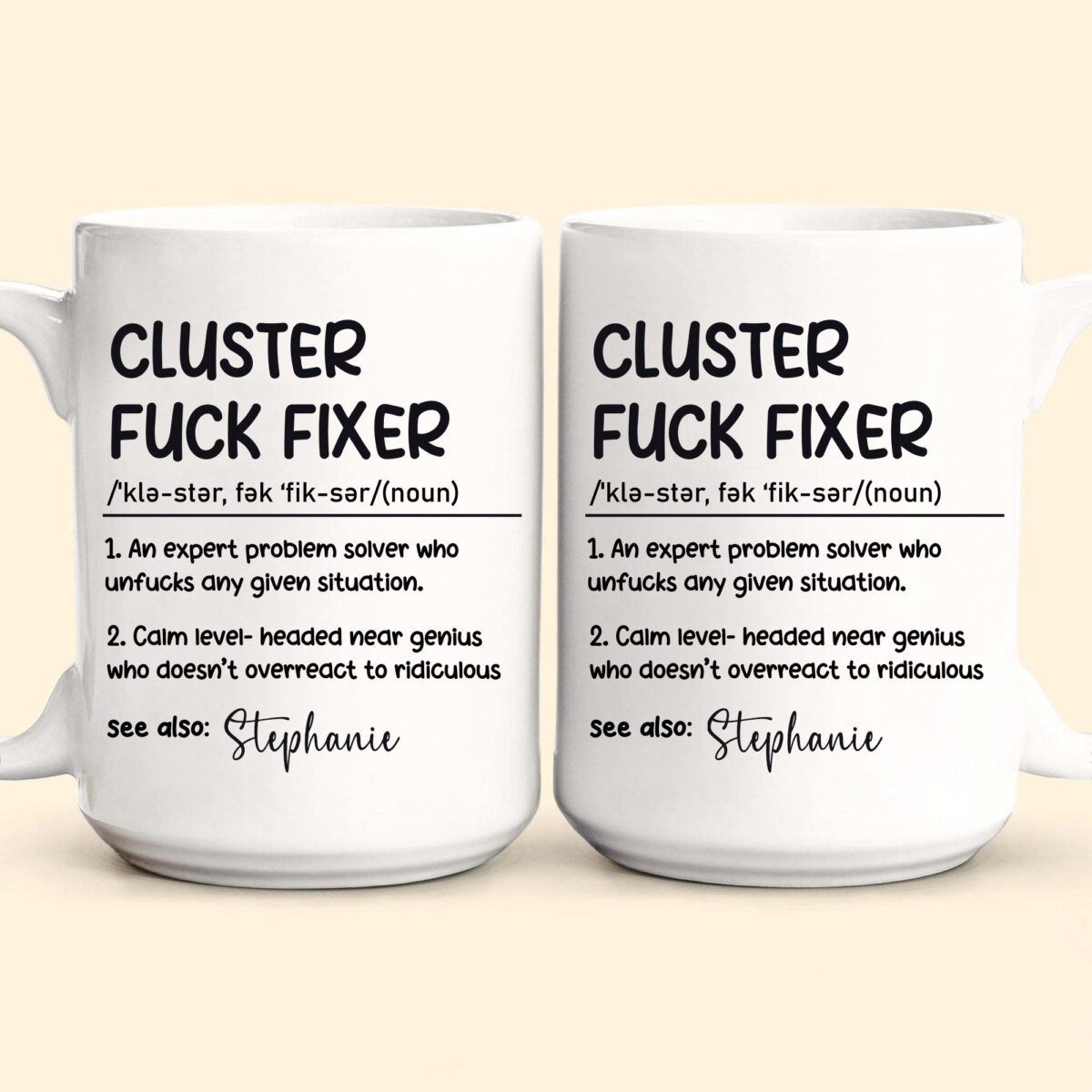 Cluster-Fuck-Fixer-Problem-Solver--Personalized-Mug_5 Cluster-Fuck-Fixer-Problem-Solver--Personalized-Mug_5