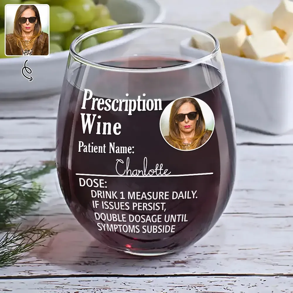 Personalized Stemless Wine Glass - Custom Photo Funny Prescription Drink One Measure Daily