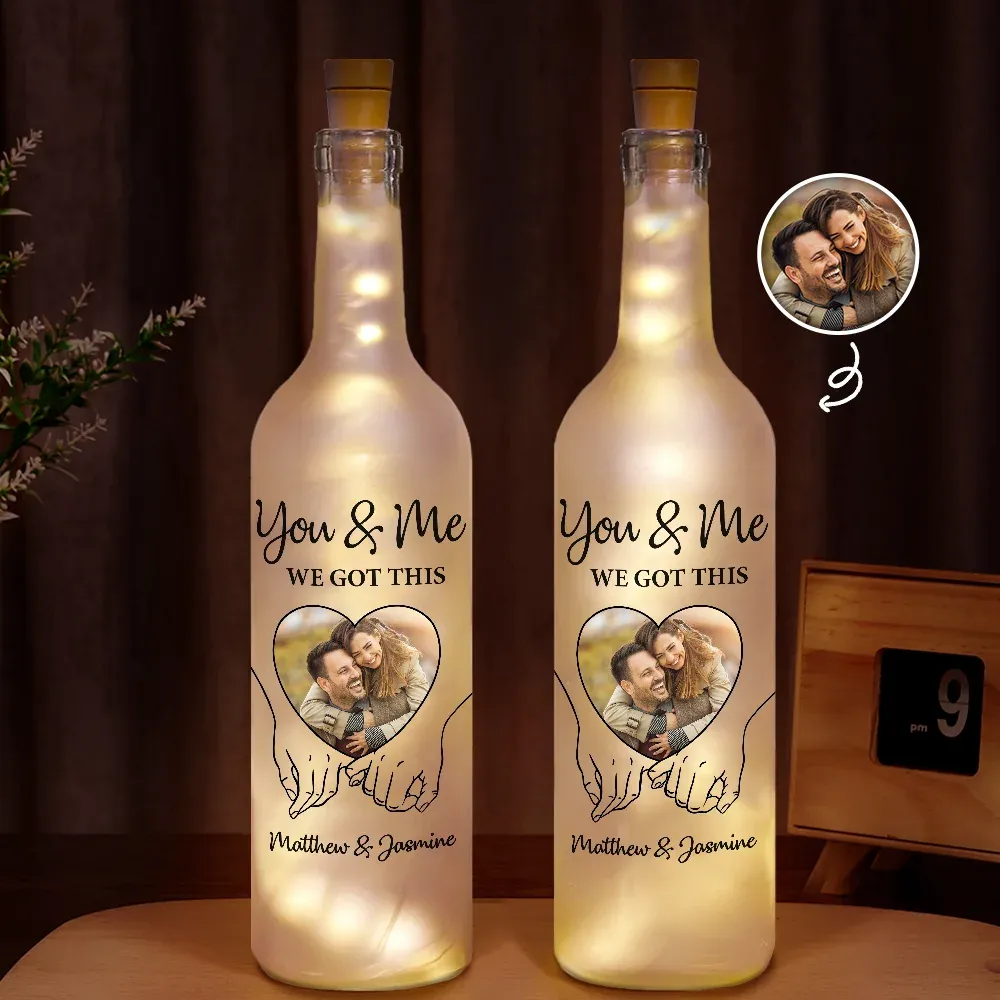 Personalized Bottle Light - Custom Photo You & Me We Got This